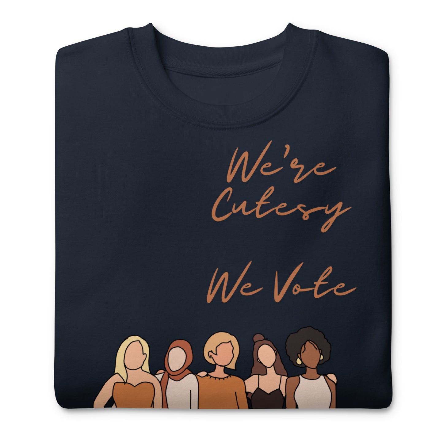 We're Cutesy, We VOTE Sweatshirt