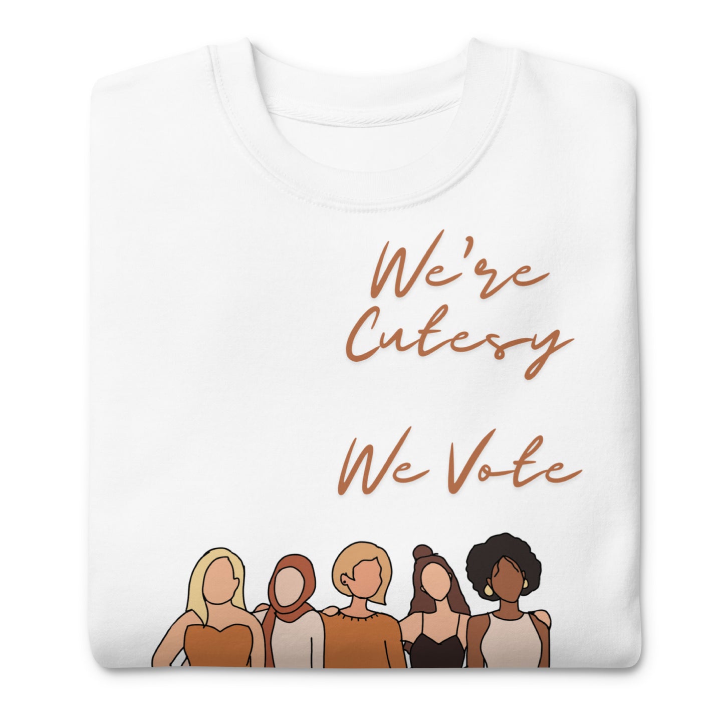 We're Cutesy, We VOTE Sweatshirt